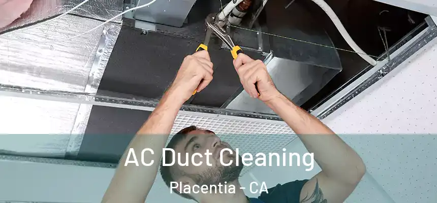 AC Duct Cleaning Placentia - CA