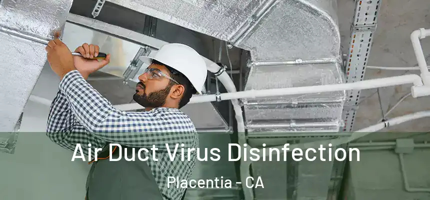 Air Duct Virus Disinfection Placentia - CA