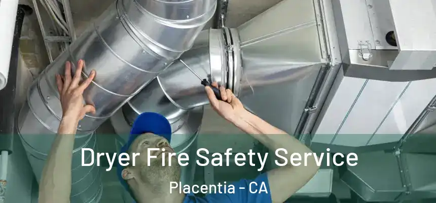  Dryer Fire Safety Service Placentia - CA